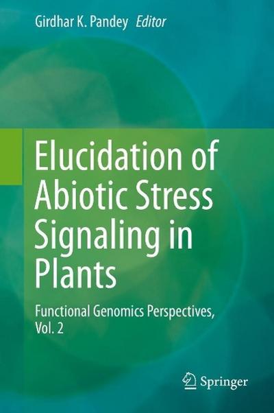 Elucidation of Abiotic Stress Signaling in Plants