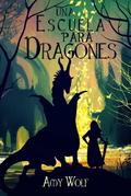 Una Escuela Para Dragones (La Trilogía de Cavernis)
