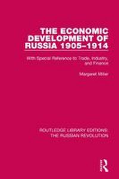 The Economic Development of Russia 1905-1914