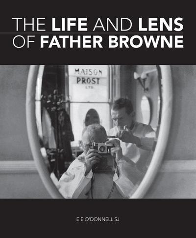 Life and Lens Of Father Browne