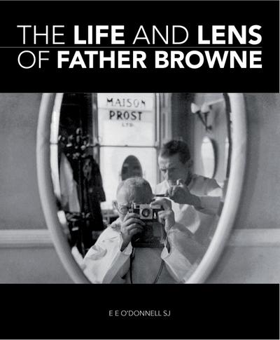 Life and Lens Of Father Browne