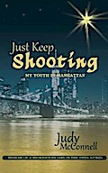Just Keep Shooting: My Youth in Manhattan