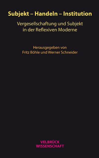 Subjekt - Handeln - Institution