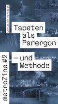 metroZines 2 Die Tapete als Parergon - und Methode