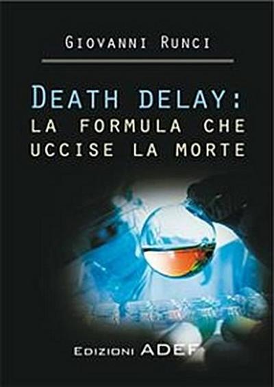 Death delay: la formula che uccise la morte