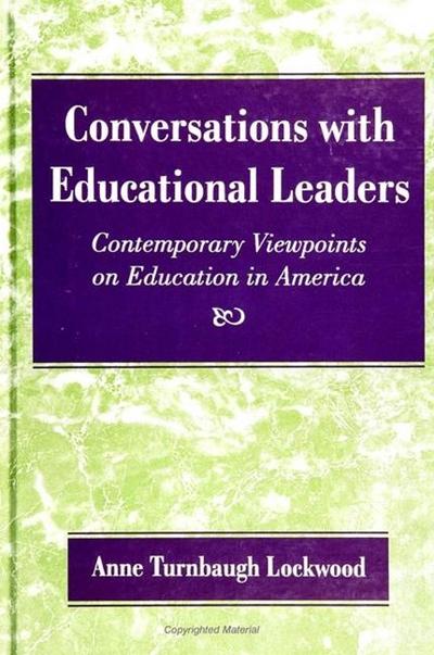 Conversations with Educational Leaders: Contemporary Viewpoints on Education in America