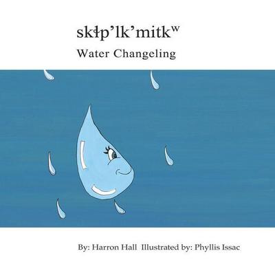 Sk&#620;p’lk’mitkw / Water Changeling