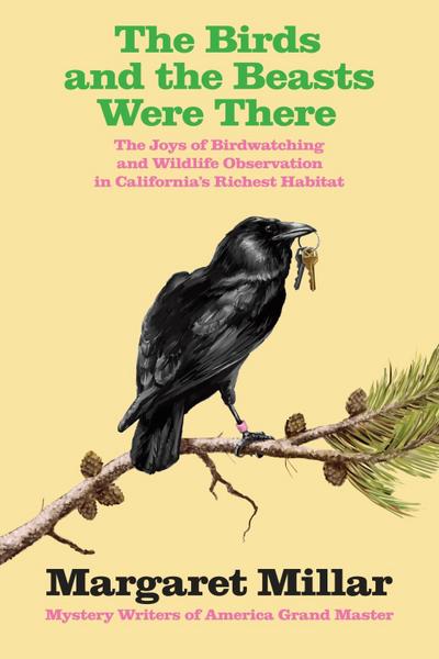 The Birds and the Beasts Were There: The Joys of Birdwatching and Wildlife Observation in California’s Richest Habitat