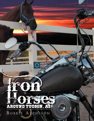 Iron Horses Around Tucson, AZ