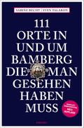 111 Orte in und um Bamberg, die man gesehen haben 