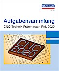Aufgabensammlung CNC-Technik Fräsen nach PAL 2020