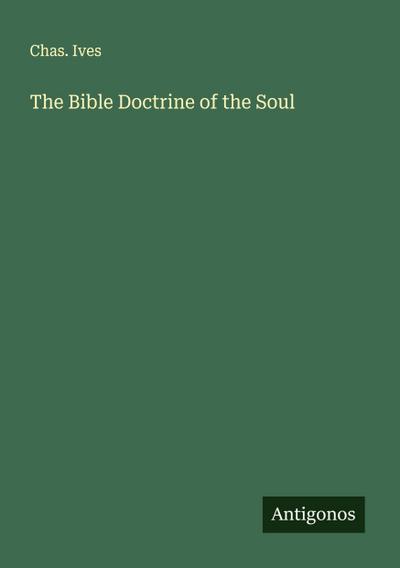 The Bible Doctrine of the Soul
