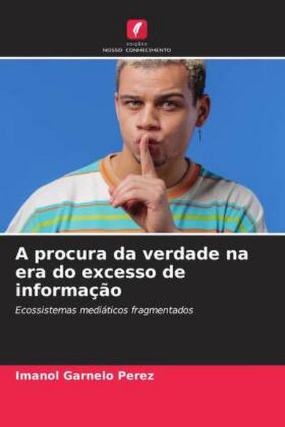A procura da verdade na era do excesso de informação