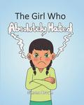 The Girl Who Absolutely Hated...