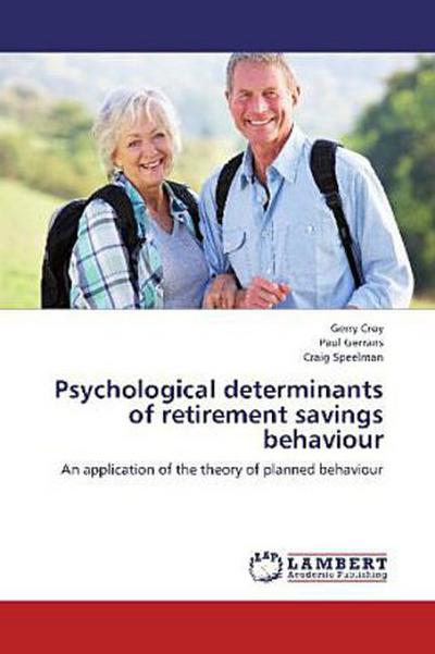Psychological determinants of retirement savings behaviour