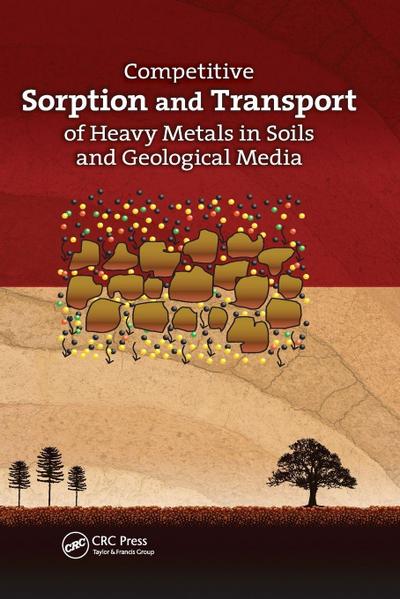 Competitive Sorption and Transport of Heavy Metals in Soils and Geological Media
