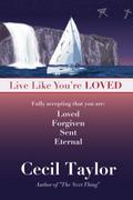 Live Like You’re Loved