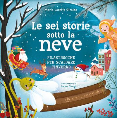 Le sei storie sotto la neve. Filastrocche per scaldare l’inverno