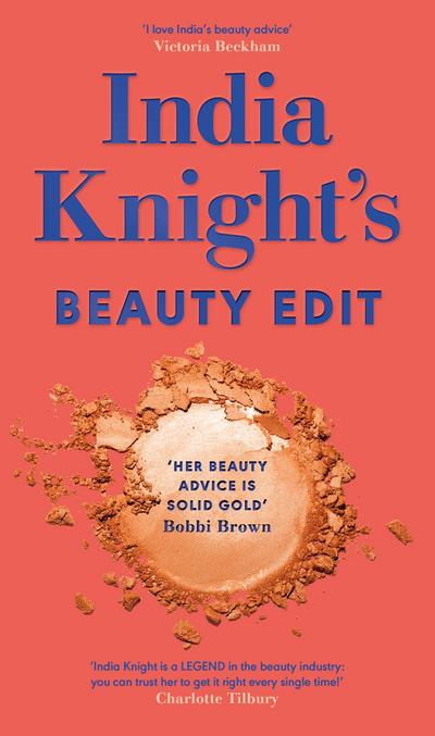India Knight’s Beauty Edit