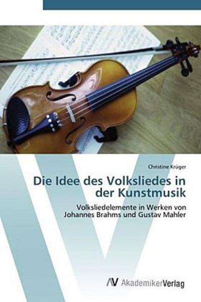 Die Idee des Volksliedes in der Kunstmusik