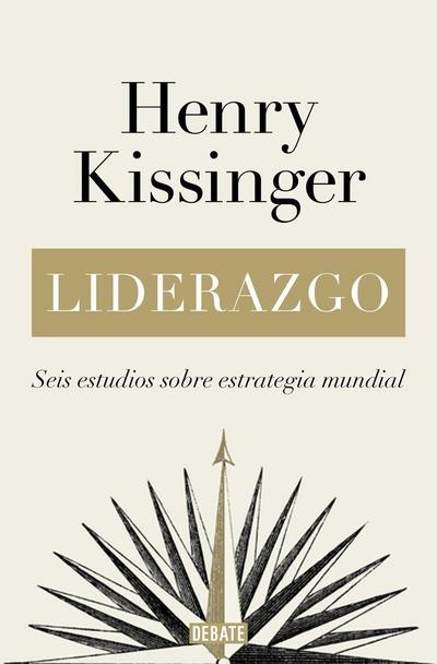 Liderazgo: Seis Estudios Sobre Estrategia Mundial / Leadership: Six Studies in World Strategy