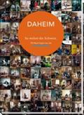 DAHEIM - So wohnt die Schweiz: 100 Reportagen aus der Sonntagszeitung