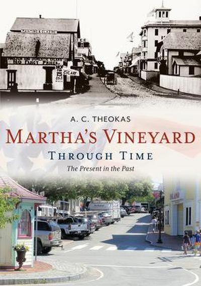 Martha’s Vineyard Through Time: The Present in the Past
