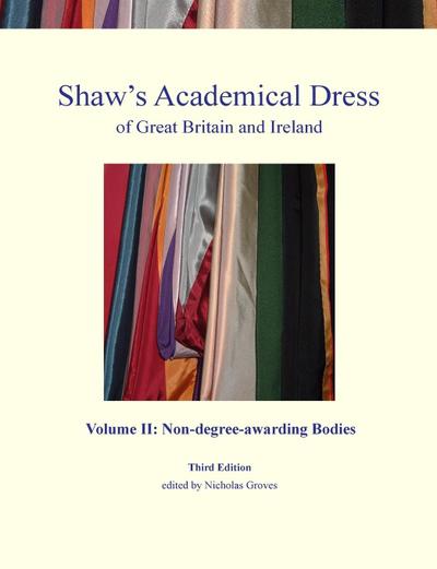 Shaw’s Academical Dress of Great Britain and Ireland - Volume II