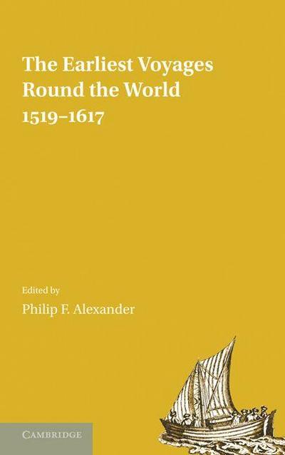 The Earliest Voyages Round the World, 1519 1617