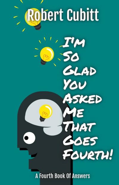 I’m So Glad You Asked Me That Goes Fourth