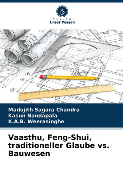 Vaasthu, Feng-Shui, traditioneller Glaube vs. Bauwesen