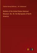 Bulletin of the United States National Museum. No. 46. the Myriapoda of North America