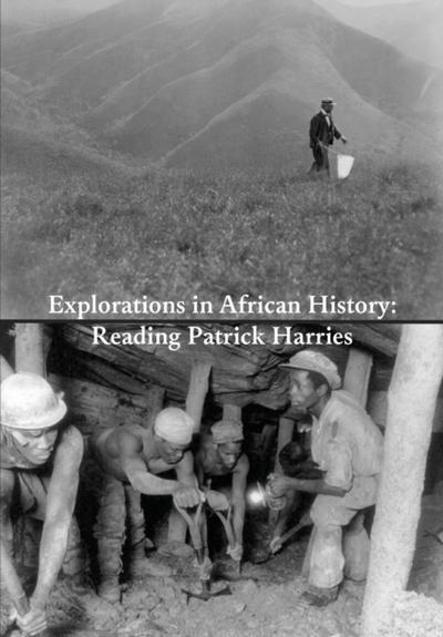 Explorations in African History: Reading Patrick Harries