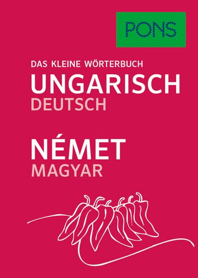 PONS Das Kleine Wörterbuch Ungarisch. Ungarisch-Deutsch/Német-Magyar
