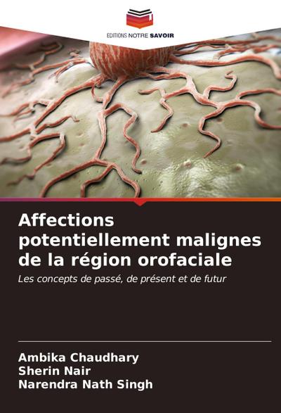 Affections potentiellement malignes de la région orofaciale