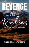 Revenge in the Rockies: An Alex Paige Travel Mystery Book 2 (Alex Paige Travel Mysteries, #2)