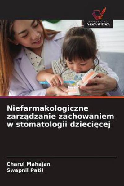 Niefarmakologiczne zarz¿dzanie zachowaniem w stomatologii dzieci¿cej