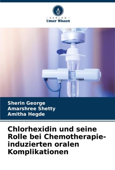 Chlorhexidin und seine Rolle bei Chemotherapie-induzierten oralen Komplikationen