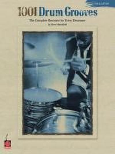 1001 Drum Grooves the Complete Resource for Every Drummer Rock Jazz Funk Afro-Cuban and More Drum Set Sheet Music and Instructional Guide