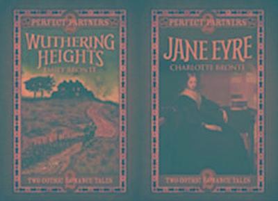 Perfect Partners: Jane Eyre & Wuthering Heights