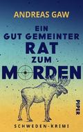 Ein gut gemeinter Rat zum Morden von Andreas Gaw | Ebook