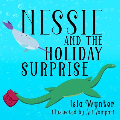 Nessie and the Holiday Surprise