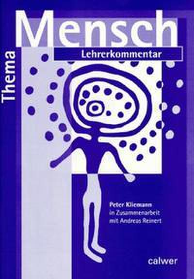 Der Mensch. Materialien für den Unterricht in der Oberstufe. Schülerheft: Thema: Mensch. LEHRERKOMMENTAR. Materialien für den Unterricht in der ... Material für den Unterricht in der Oberstufe