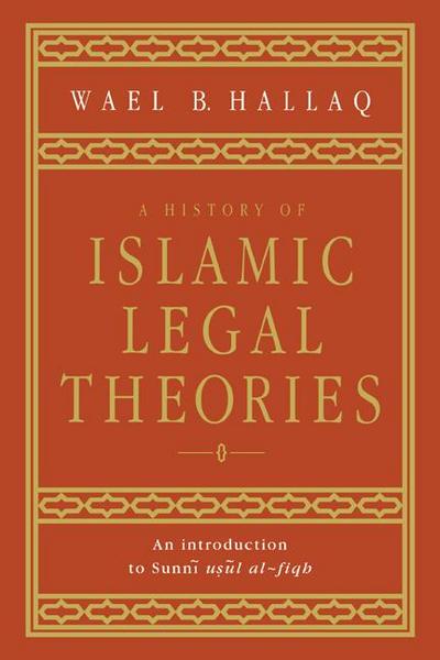 A History of Islamic Legal Theories