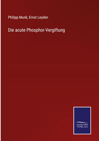 Die acute Phosphor-Vergiftung