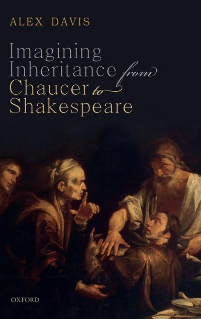 Imagining Inheritance from Chaucer to Shakespeare