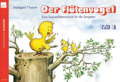 Der Flötenvogel. Eine Sopranblockflötenschule für die Jüngsten / Der Flötenvogel (Band 2). Tl.2