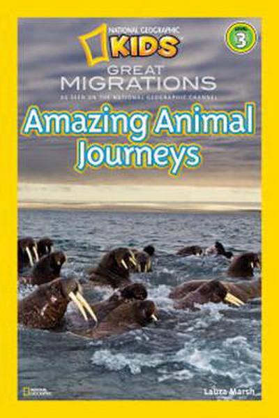 Great Migrations Amazing Animal Journeys (National Geographic Kids Readers, Level 3)