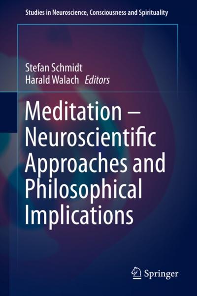 Meditation – Neuroscientific Approaches and Philosophical Implications