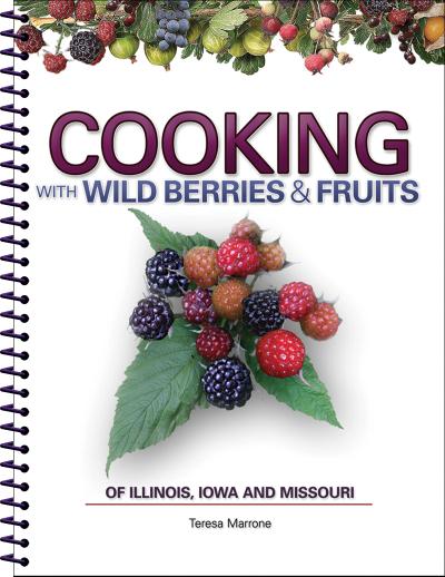 Cooking with Wild Berries & Fruits of Indiana, Kentucky and Ohio